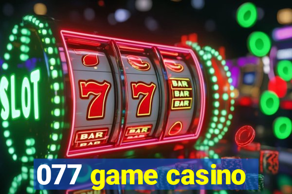 077 game casino